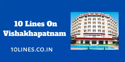 10 Lines On Vishakhapatnam In English