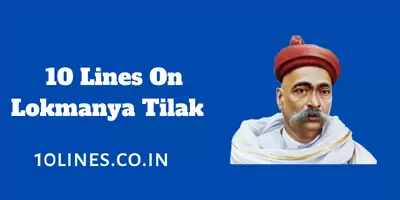 10 Lines On Lokmanya Tilak In English