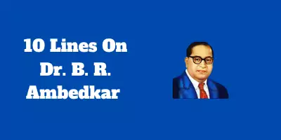 10 Lines On Dr. B. R. Ambedkar In English