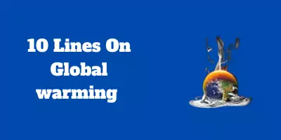 10 Lines On Global warming In English