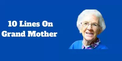 10 Lines On Grand Mother In English