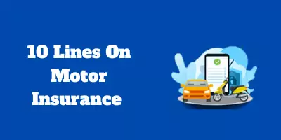 10 Lines On Motor Insurance In English