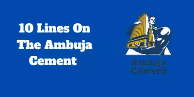 10 Lines On The Ambuja Cement In English