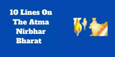 10 Lines On The Atma Nirbhar Bharat In English