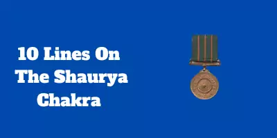 10 Lines On The Shaurya Chakra In English