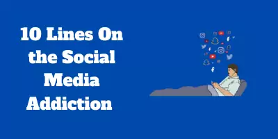 10 Lines On the Social Media Addiction In English