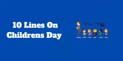 10 Lines On Childrens Day In English