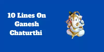 10 Lines On Ganesh Chaturthi In English