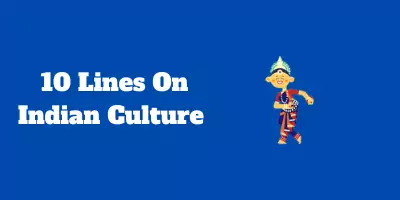 10 Lines On Indian Culture In English