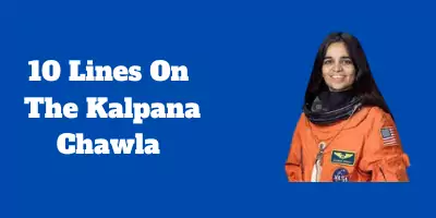 10 Lines On The Kalpana Chawla In English