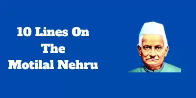 10 Lines On The Motilal Nehru In English