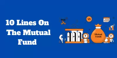 10 Lines On The Mutual Fund In English