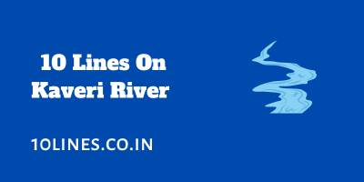 10 Lines On Kaveri River For Children And Students 10 Lines On Kaveri River